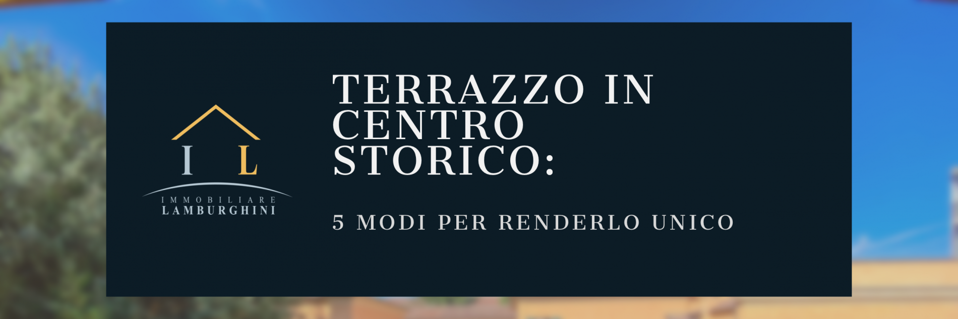 TERRAZZO IN CENTRO STORICO: