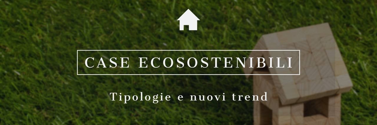 CASE ECOSOSTENIBILI: 