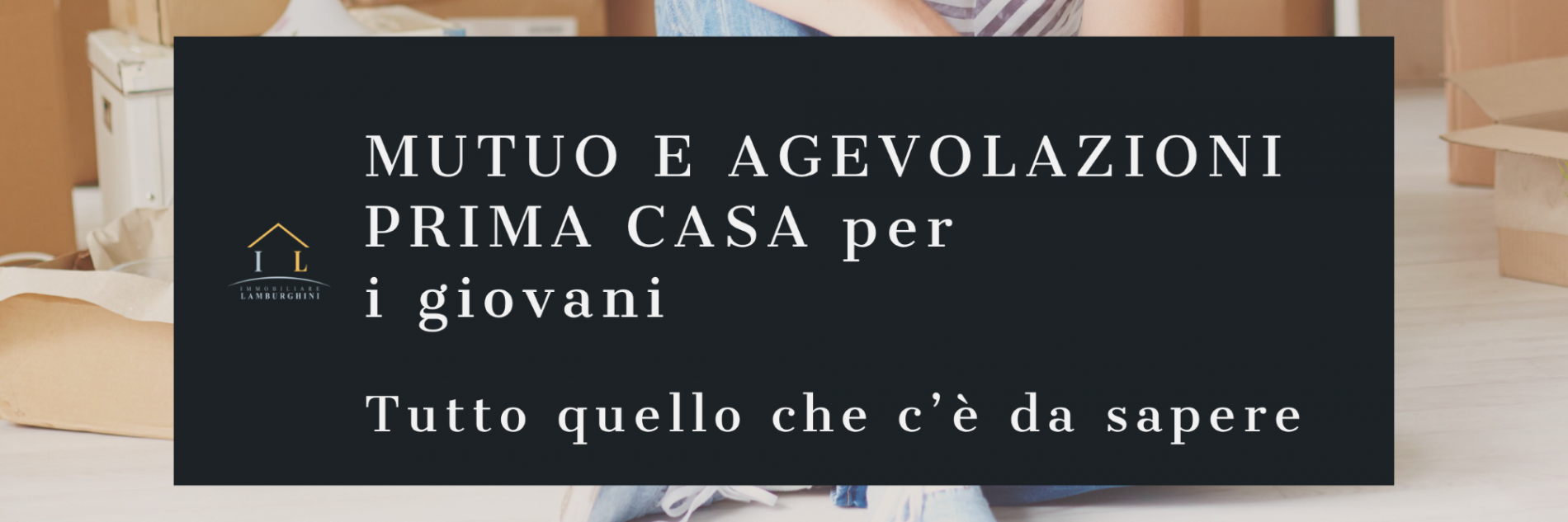 MUTUO E AGEVOLAZIONI PRIMA CASA PER I GIOVANI