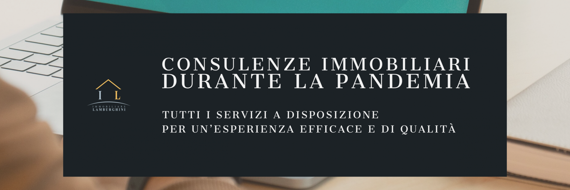 CONSULENZE IMMOBILIARI DURANTE LA PANDEMIA:
